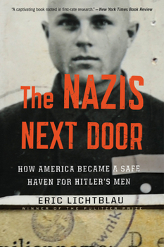 Paperback The Nazis Next Door: How America Became a Safe Haven for Hitler's Men Book