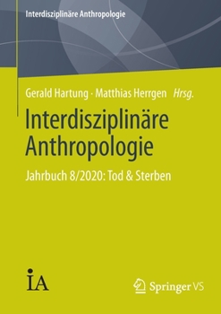 Paperback Interdisziplinäre Anthropologie: Jahrbuch 8/2020: Tod & Sterben [German] Book