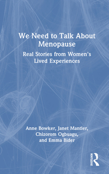 Hardcover We Need to Talk about Menopause: Real Stories from Women's Lived Experiences Book