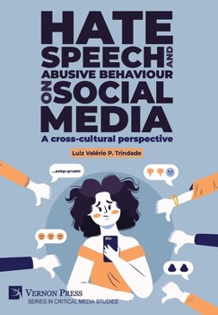 Hate speech and abusive behaviour on social media: A cross-cultural perspective (Critical Media Studies)