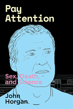 Paperback Pay Attention: Sex, Death, and Science Book