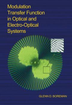 Paperback Modulation Transfer Function in Optical and ElectroOptical Systems (SPIE Tutorial Texts in Optical Engineering Vol. TT52) Book