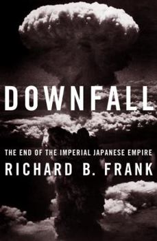 Hardcover Downfall: The End of the Imperial Japanese Empire Book