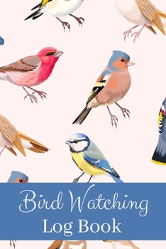 Bird Watching Log Book: Birding Journal I Track your Sightings with this Record Book I Table of Contents I Space for Photos