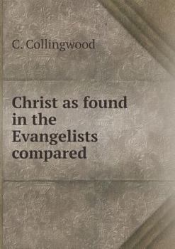 Paperback Christ as found in the Evangelists compared Book