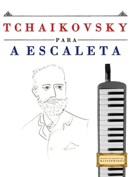 Tchaikovsky para a Escaleta: 10 peças fáciles para a Escaleta livro para principiantes (Portuguese Edition)