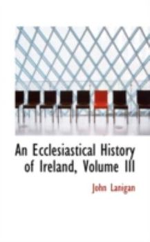 Paperback An Ecclesiastical History of Ireland, Volume III Book