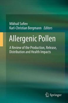 Hardcover Allergenic Pollen: A Review of the Production, Release, Distribution and Health Impacts Book