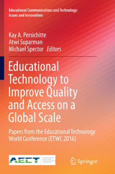 Paperback Educational Technology to Improve Quality and Access on a Global Scale: Papers from the Educational Technology World Conference (Etwc 2016) Book