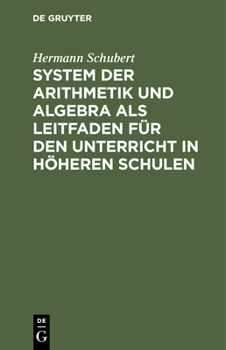 Hardcover System Der Arithmetik Und Algebra ALS Leitfaden Für Den Unterricht in Höheren Schulen [German] Book