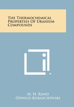 Paperback The Thermochemical Properties of Uranium Compounds Book