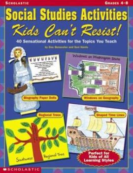 Paperback Social Studies Activities Kids Can't Resist: 40 Sensational Activities for the Topics You Teach - Grades 4-8 Book