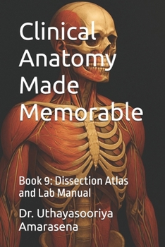 Paperback Clinical Anatomy Made Memorable: Book 9: Dissection Atlas and Lab Manual Book