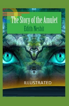 Paperback The Story of the Amulet Illustrated Book