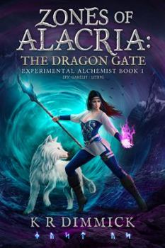 Paperback Zones of Alacria: The Dragon Gate: Epic GameLit / LitRPG (The Experimental Alchemist) Book