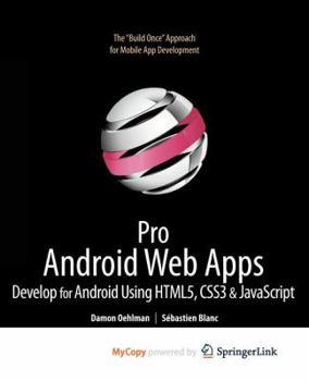 Paperback Pro Android Web Apps: Develop for Android using HTML5, CSS3 & JavaScript Book