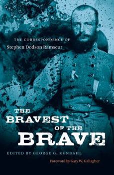 Hardcover The Bravest of the Brave: The Correspondence of Stephen Dodson Ramseur Book