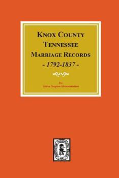 Paperback Knox County, Tennessee Marriage Records, 1792-1897. Book