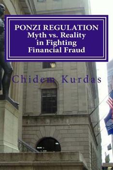 Paperback PONZI REGULATION Myth vs. Reality in Fighting Financial Fraud Book