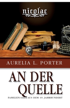 Paperback Nicolae: An der Quelle - Band 7: Familiensaga aus dem 19. Jahrhundert: 1893 - 1907 ff [German] Book