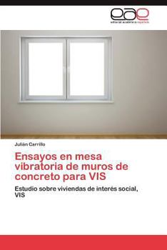 Paperback Ensayos En Mesa Vibratoria de Muros de Concreto Para VIS [Spanish] Book