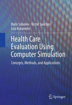 Paperback Health Care Evaluation Using Computer Simulation: Concepts, Methods, and Applications Book