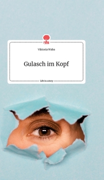 Hardcover Gulasch im Kopf. Life is a Story - story.one [German] Book