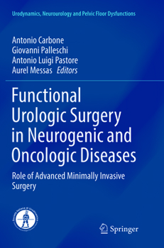 Paperback Functional Urologic Surgery in Neurogenic and Oncologic Diseases: Role of Advanced Minimally Invasive Surgery Book