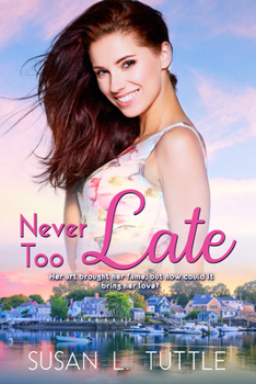 Never Too Late - Book #3 of the Along Came Love