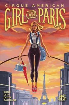 Girl Over Paris: The Graphic Novel - Book  of the Cirque American Graphic Novel