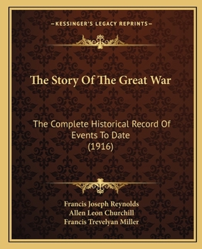 Paperback The Story Of The Great War: The Complete Historical Record Of Events To Date (1916) Book