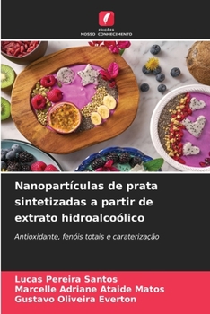 Paperback Nanopartículas de prata sintetizadas a partir de extrato hidroalcoólico [Portuguese] Book