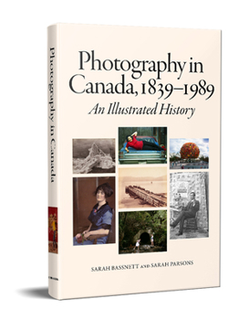 Hardcover Photography in Canada, 1839-1989: An Illustrated History Book