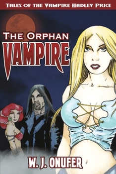 Paperback The Orphan Vampire: Tales of the Vampire Hadley Price Book