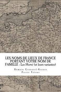 Paperback Les Noms de Lieux de France Portant Votre Nom de Famille: Les Hervé (et leurs variantes) [French] Book