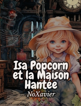 Paperback Isa Popcorn et la Maison Hantée [French] Book