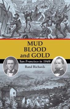 Hardcover Mud, Blood, and Gold: San Francisco in 1849 Book