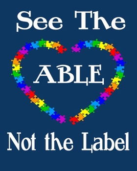 Paperback See The Able Not The Label: Autism Awareness Gift 2020 Monthly Planner 8" x 10" 110 pages Book