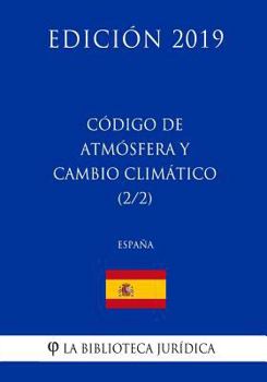 Paperback Código de Atmósfera y Cambio Climático (2/2) (España) (Edición 2019) [Spanish] Book