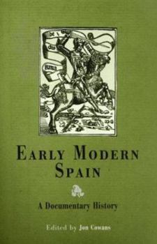 Hardcover Early Modern Spain: A Documentary History Book