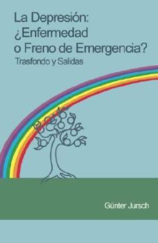 Paperback La Depresi?n: ?enfermedad O Freno de Emergencia? - Trasfondo Y Salidas Book