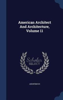 Hardcover American Architect And Architecture, Volume 11 Book