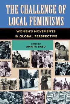 Paperback The Challenge Of Local Feminisms: Women's Movements In Global Perspective Book