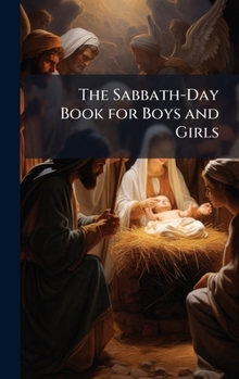 The Sabbath-Day Book for Boys and Girls