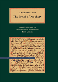 Hardcover Abu Hatim Al-Razi: The Proofs of Prophecy: A Parallel Arabic-English Text Book
