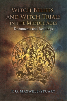 Paperback Witch Beliefs and Witch Trials in the Middle Ages: Documents and Readings Book