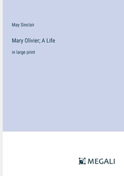 Paperback Mary Olivier; A Life: in large print Book