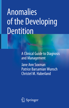 Hardcover Anomalies of the Developing Dentition: A Clinical Guide to Diagnosis and Management Book