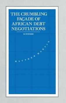 Paperback The Crumbling Façade of African Debt Negotiations: No Winners Book