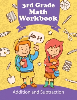 Paperback 3rd Grade Math Workbook - Addition and Subtraction - Ages 8-9: Daily Exercises to Improve Third Grade Math Skills, Basic Math Problems Book